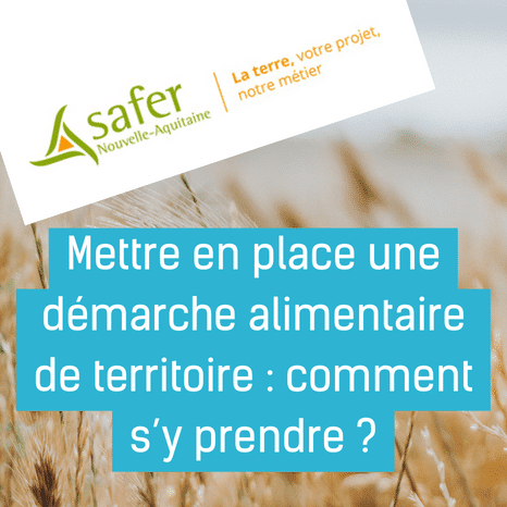 [Replay] Safer NA | Mettre en place une démarche alimentaire de territoire : comment s’y prendre ?