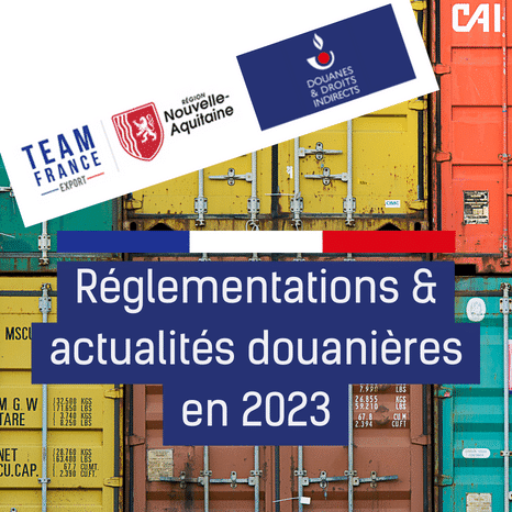 Webinaire sur la réglementation et les actualités douanières en 2023