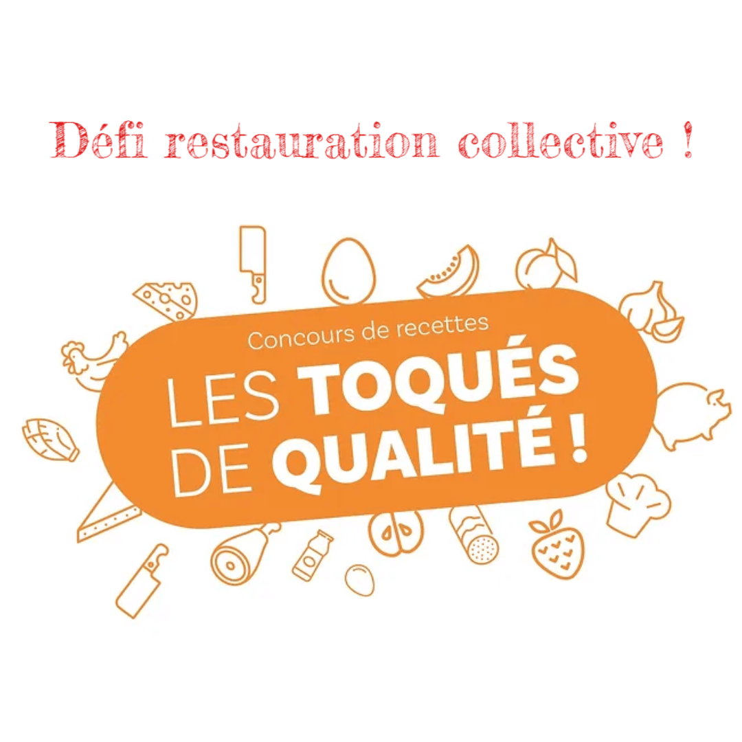 Concours Les Toqués de Qualité : professionnels de la restauration collective, à vos recettes !