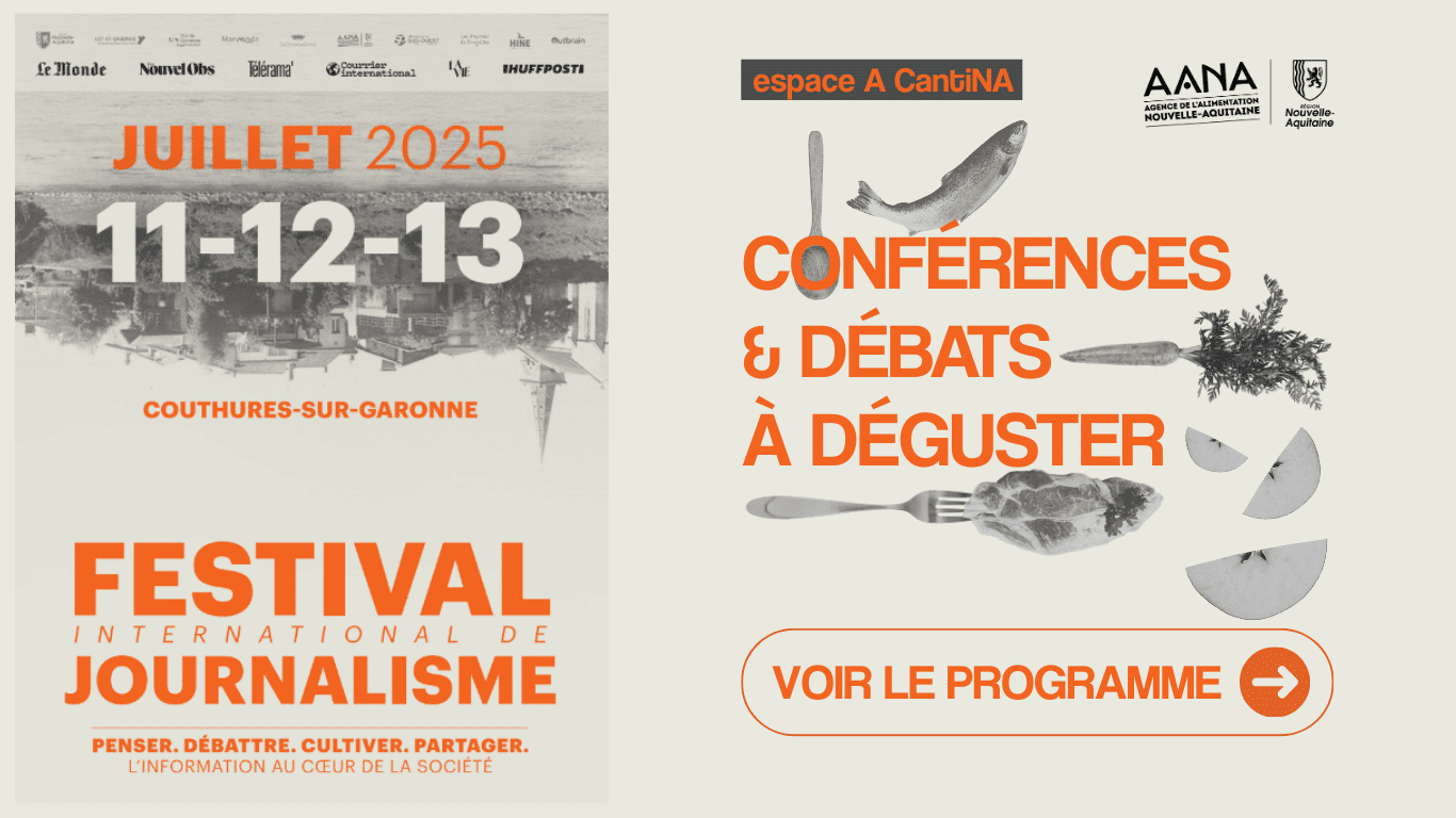 L’Agence de l’Alimentation Nouvelle-Aquitaine (AANA) s’invite au Festival International de Journalisme