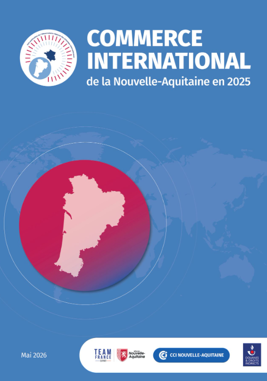 Commerce international 2025 : la Nouvelle-Aquitaine face à de nouveaux défis… et toujours de solides atouts